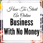 How To Start An Online Business Without Money